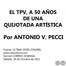 EL TPV, A 50 AOS DE UNA QUIJOTADA ARTSTICA - Por ANTONIO V. PECCI - Sbado, 30 de Octubre de 2021